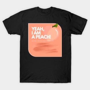 I AM A PEACH T-Shirt